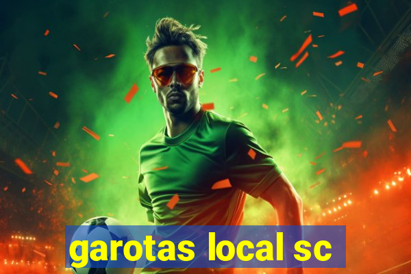 garotas local sc